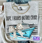 Oops, I Booked Another Cruise Shirt